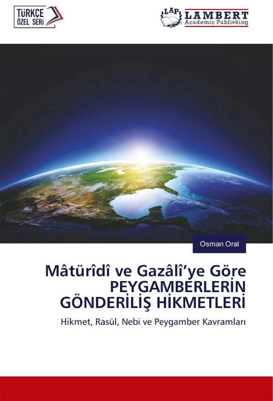 Cover for Oral · Mâtürîdî ve Gazâlî'ye Göre PEYGAMB (Bok)