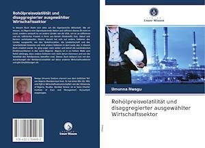 Cover for Nwagu · Rohölpreisvolatilität und disaggr (Bog)