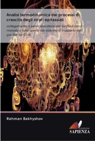 Cover for Rahman Bakhyshov · Analisi termodinamica dei processi di crescita degli strati epitassiali (Paperback Bog) (2020)