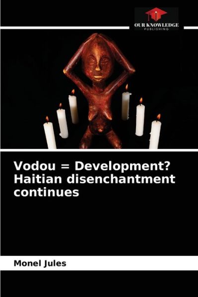 Cover for Monel Jules · Vodou = Development? Haitian disenchantment continues (Paperback Book) (2021)