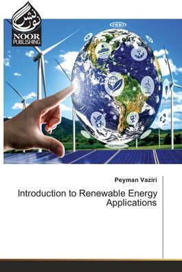 Introduction to Renewable Energy Applications - Peyman Vaziri - Books - Noor Publishing - 9786203859980 - October 4, 2021