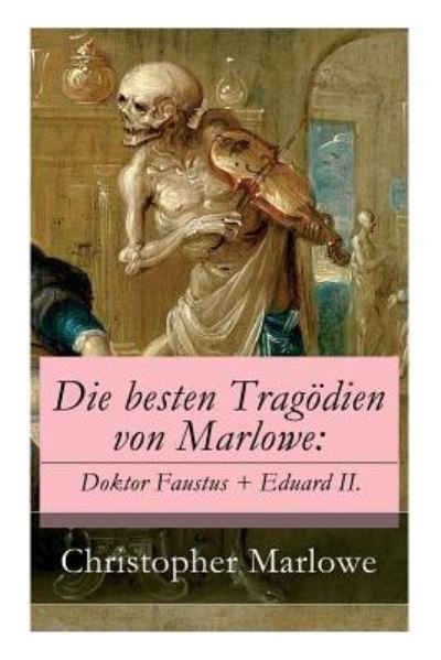 Cover for Christopher Marlowe · Die besten Trag dien von Marlowe (Paperback Bog) (2017)