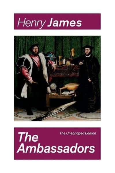 The Ambassadors (The Unabridged Edition): Satirical Novel from the famous author of the realism movement, known for The Portrait of a Lady, The Turn of The Screw, The Wings of the Dove, The American, The Europeans, The Golden Bowl... - Henry James - Bøger - e-artnow - 9788026890980 - 13. december 2018