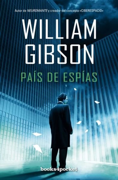 Cover for William Gibson · Pais De Espias (Spanish Edition) (Books4pocket Narrativa) (Taschenbuch) [Spanish edition] (2013)