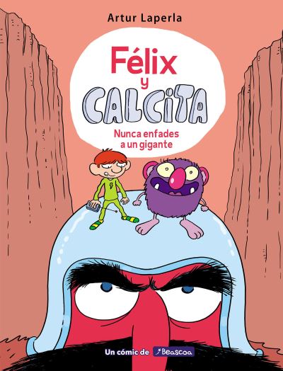 Cover for Artur Laperla · Felix y Calcita: Nunca enfades a un gigante / Felix y Calcita: Never Make a Giant Mad (Hardcover Book) (2020)