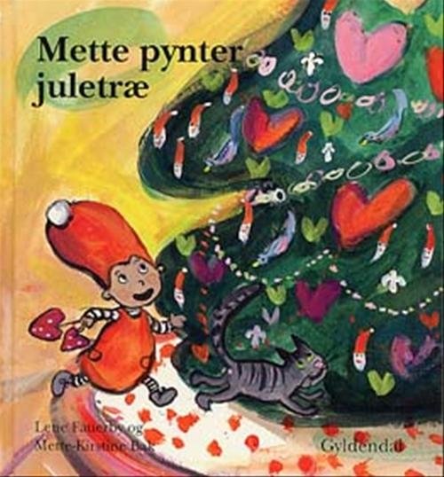 Cover for Lene Fauerby · Mette-bøgerne: Mette pynter juletræ (Indbundet Bog) [1. udgave] (2002)