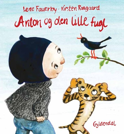 Cover for Lene Fauerby · Anton: Anton og den lille fugl (Innbunden bok) [1. utgave] [Indbundet] (2012)