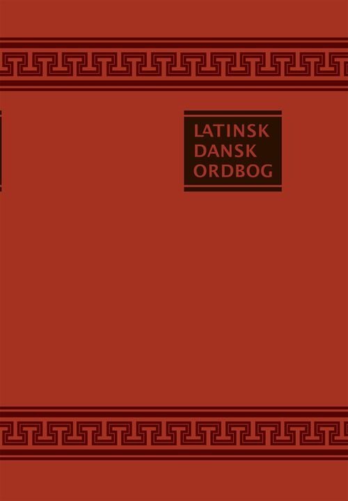 Cover for M. J. Goldschmidt; J. Th. Jensen · Gyldendals Røde Ordbøger: Latinsk-Dansk Ordbog (Gebundesens Buch) [3. Ausgabe] (2020)