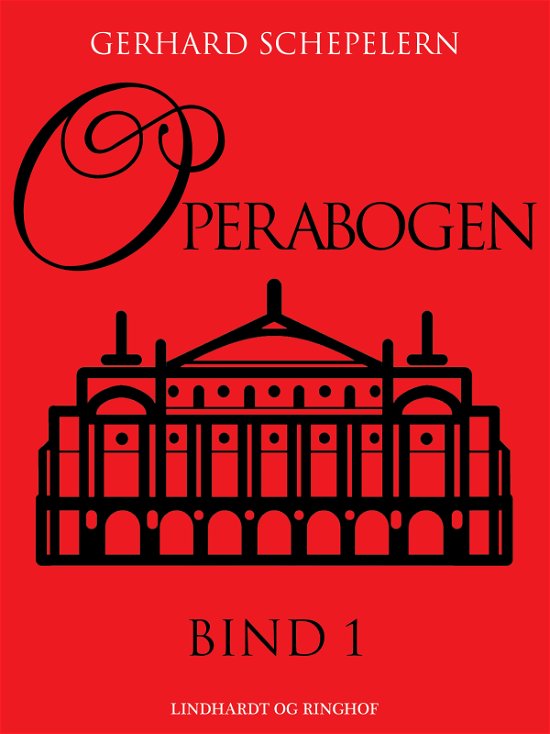 Cover for Gerhard Schepelern · Operabogen. Bind 1 (Sewn Spine Book) [1.º edición] (2019)