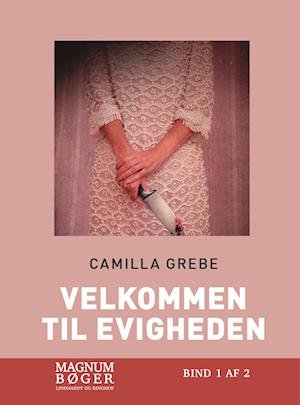 Cover for Camilla Grebe · Velkommen til Evigheden (Storskrift) (Bound Book) [2nd edition] (2022)
