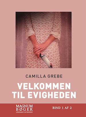 Cover for Camilla Grebe · Velkommen til Evigheden (Storskrift) (Bound Book) [2e uitgave] (2022)