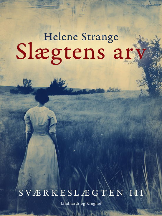 Cover for Helene Strange · Sværkeslægten. 3. Slægtens arv (Sewn Spine Book) [1. wydanie] (2025)