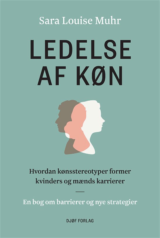 Ledelse af køn - Sara Louise Muhr - Livros - Djøf Forlag - 9788757437980 - 11 de junho de 2019