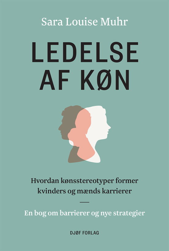 Ledelse af køn - Sara Louise Muhr - Boeken - Djøf Forlag - 9788757437980 - 11 juni 2019