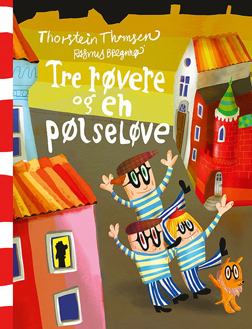 Cover for Thorstein Thomsen · Tre røvere og en pølseløve (Innbunden bok) [1. utgave] (2022)