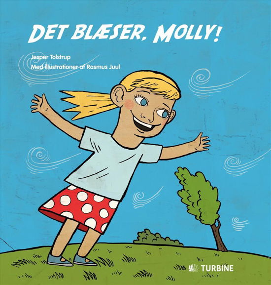 Det blæser, Molly! - Jesper Tolstrup - Kirjat - Turbine - 9788771411980 - tiistai 14. helmikuuta 2017