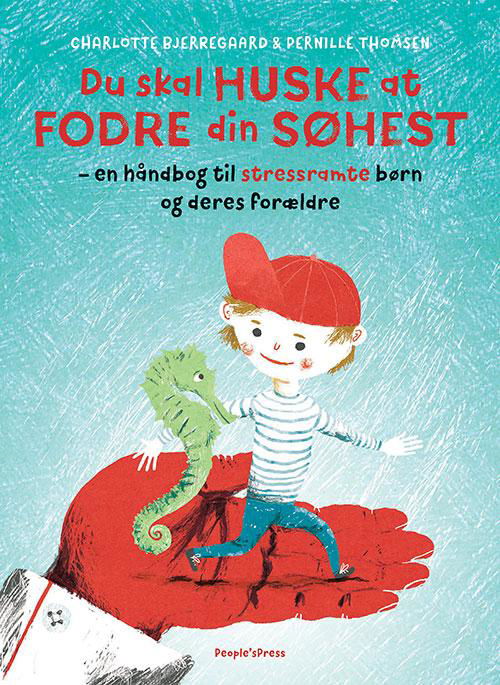 Cover for Charlotte Bjerregaard &amp; Pernille Thomsen · Du skal huske at fodre din søhest (Gebundesens Buch) [2. Ausgabe] (2017)