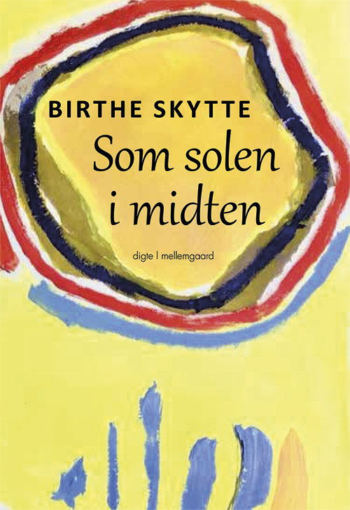 Birthe Skytte · Som solen i midten (Hæftet bog) [1. udgave] (2020)