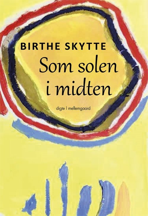 Cover for Birthe Skytte · Som solen i midten (Sewn Spine Book) [1º edição] (2020)