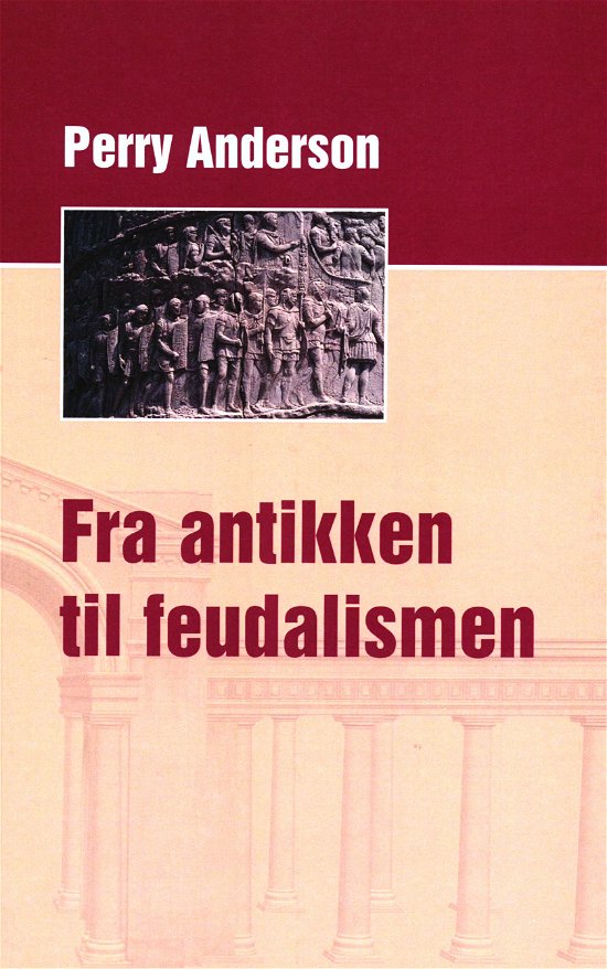 Cover for Perry Anderson · Antikken til Feudalismen (Paperback Book) [1º edição] (2019)