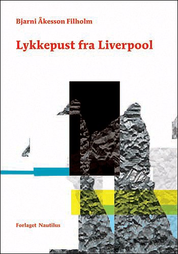 Cover for Bjarni Åkesson Filholm · Lykkepust fra Liverpool (Buch) (2004)
