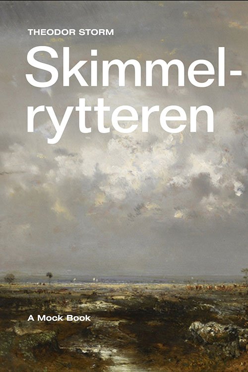 Cover for Theodor Storm · Skimmelrytteren (Sewn Spine Book) [1st edition] (2020)