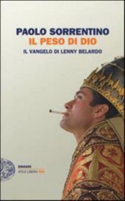Cover for Paolo Sorrentino · Il peso di Dio: il Vangelo di Lenny Belardo (MERCH) (2017)