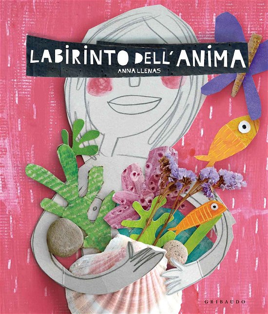 Cover for Anna Llenas · Labirinto Dell'anima. Ediz. A Colori (Bog)