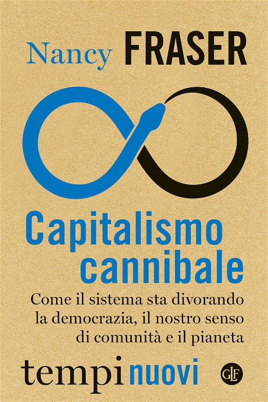 Cover for Nancy Fraser · Capitalismo Cannibale. Come Il Sistema Sta Divorando La Democrazia, Il Nostro Senso Di Comunita E Il Pianeta (Bog)