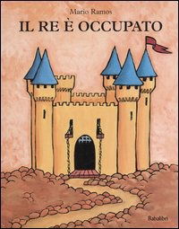 Cover for Mario Ramos · Il Re E Occupato. Ediz. Illustrata (Book)