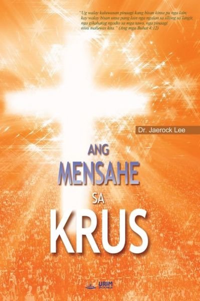 Cover for Jaerock Lee · Ang Mensahe Sa Krus (Book) (2018)