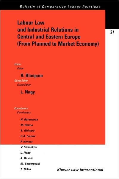 Roger Blanpain · Labour Law and Industrial Relations in Central and Easten Europe (From Planned to a Market Economy): From Planned to a Market Economy - Bulletin of Comparative Labour Relations Series Set (Paperback Book) (1996)