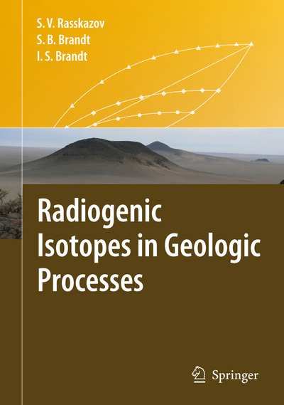 Cover for Sergei V. Rasskazov · Radiogenic Isotopes in Geologic Processes (Hardcover Book) [2010 edition] (2009)