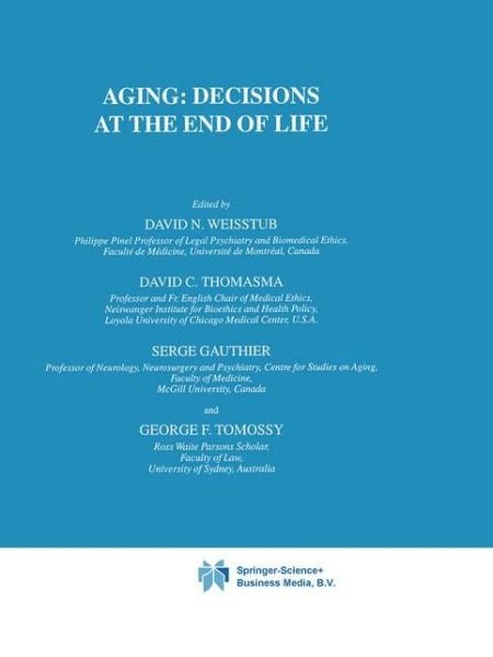 Cover for D N Weisstub · Aging: Decisions at the End of Life - International Library of Ethics, Law, and the New Medicine (Pocketbok) [Softcover reprint of the original 1st ed. 2001 edition] (2010)