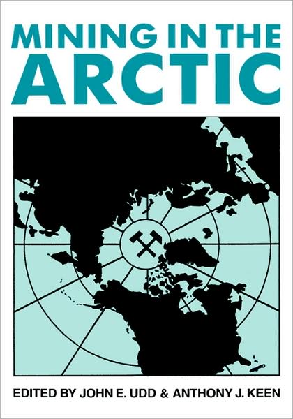 Cover for John E. Udd · Mining in the Arctic (Hardcover Book) (1999)
