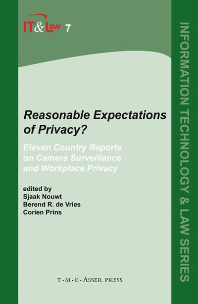 Cover for S Nouwt · Reasonable Expectations of Privacy?: Eleven country reports on camera surveillance and workplace privacy - Information Technology and Law Series (Hardcover Book) (2005)
