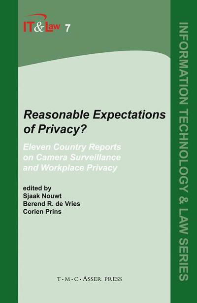 Reasonable Expectations of Privacy?: Eleven country reports on camera surveillance and workplace privacy - Information Technology and Law Series - S Nouwt - Książki - T.M.C. Asser Press - 9789067041980 - 28 lipca 2005