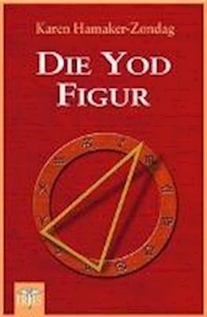 Die Yod-Figur und die unaspektierten Planeten - Karen Hamaker-Zondag - Boeken - Iris Buecher + Mehr - 9789076274980 - 1 maart 2001