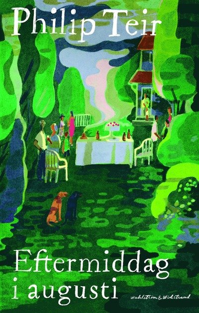 Cover for Philip Teir · Eftermiddag i augusti (Innbunden bok) (2024)