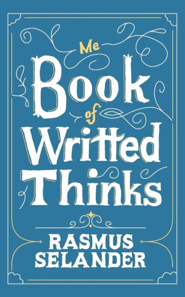 Me Book of Writted Thinks - Selander - Livros - BoD - 9789175696980 - 25 de julho de 2017