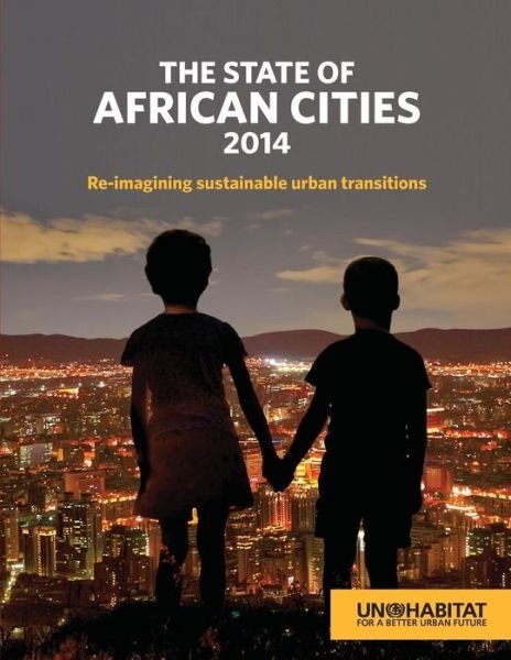 Cover for United Nations Human Settlements Programme (UN-HABITAT) · The state of African cities 2014: re-imagining sustainable urban transitions (Paperback Book) (2016)