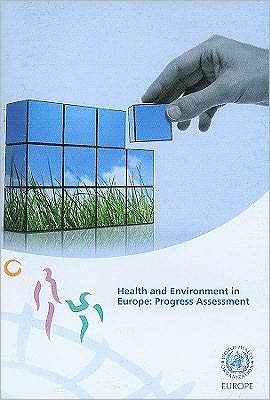 Cover for Who Regional Office for Europe · Health and Environment in Europe: Progress Assessment (Pocketbok) (2010)