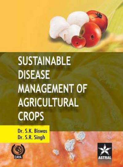 Cover for S K Biswas · Sustainable Disease Management of Agricultural Crops (Hardcover Book) (2011)