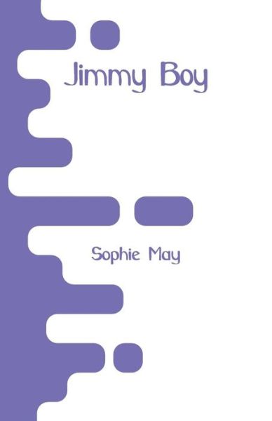 Cover for Sophie May · Jimmy Boy (Paperback Book) (2018)