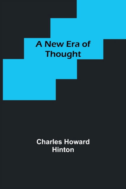 Cover for Charles Howard Hinton · A New Era of Thought (Paperback Book) (2022)