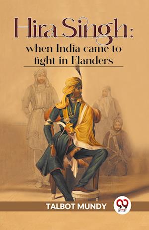 Cover for Talbot Mundy · Hira Singh: When India Came to Fight in Flanders (Paperback Book) (2023)