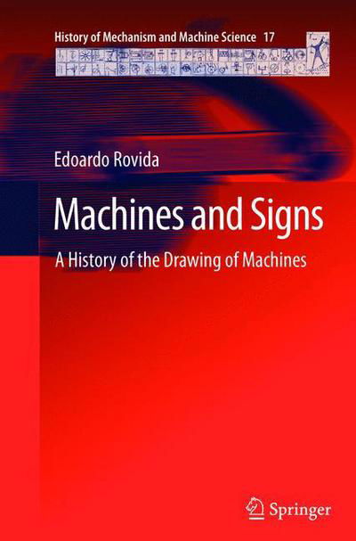 Cover for Edoardo Rovida · Machines and Signs: A History of the Drawing of Machines - History of Mechanism and Machine Science (Paperback Book) [2013 edition] (2015)