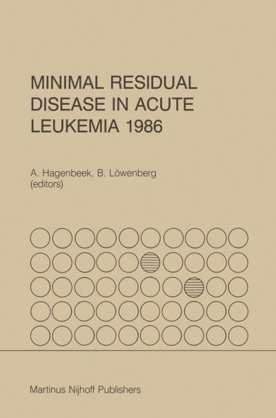 Cover for A Hagenbeek · Minimal Residual Disease in Acute Leukemia 1986 - Developments in Oncology (Paperback Book) [Softcover reprint of the original 1st ed. 1986 edition] (2011)