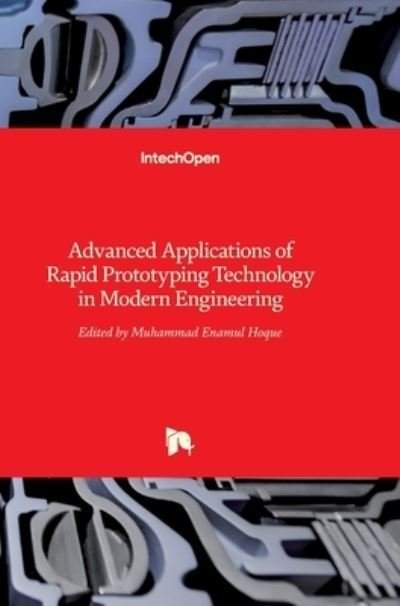 Cover for Enamul Hoque · Advanced Applications of Rapid Prototyping Technology in Modern Engineering (Hardcover Book) (2011)