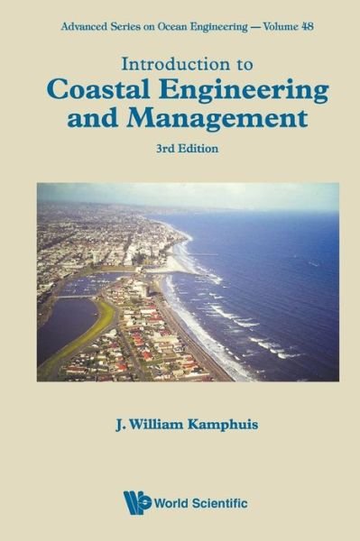 Cover for Kamphuis, J William (Queen's Univ, Canada) · Introduction To Coastal Engineering And Management (Third Edition) - Advanced Series On Ocean Engineering (Paperback Book) [Third edition] (2020)